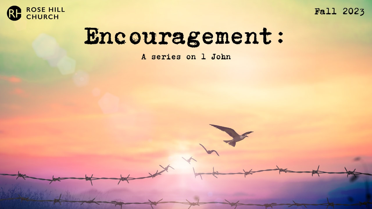 Encouragement: A Series on 1 John